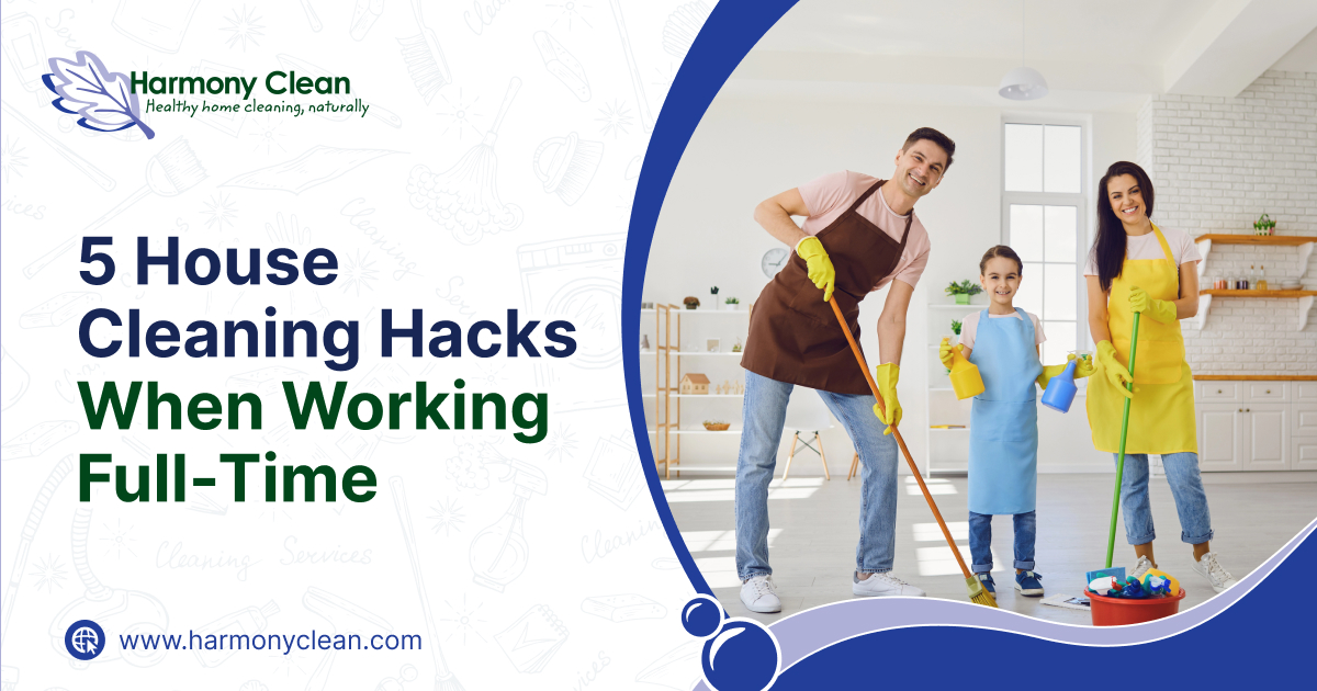 How to clean a home with a full time job